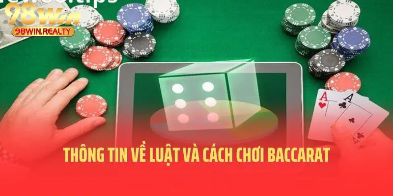Thông tin về luật và cách chơi baccarat