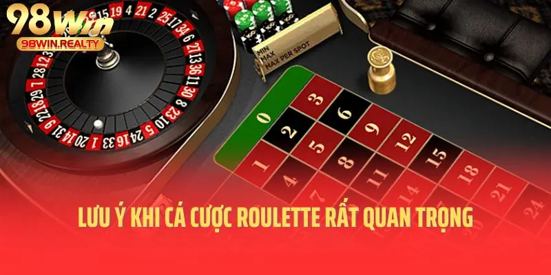 Lưu ý khi cá cược roulette rất quan trọng