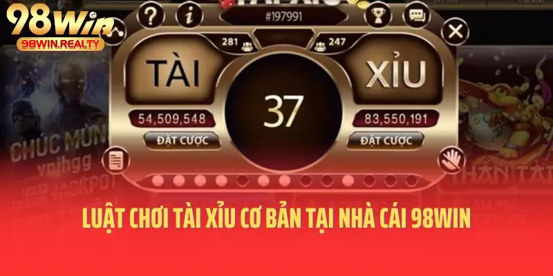 Luật chơi tài xỉu cơ bản tại nhà cái 98win