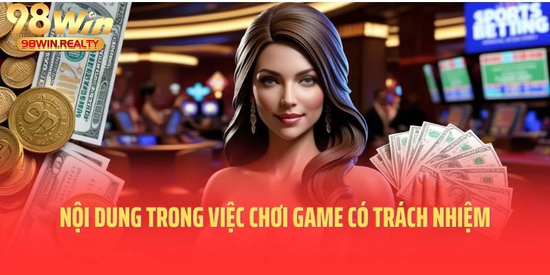 Chi tiết nội dung trong việc chơi game có trách nhiệm cơ bản nhất